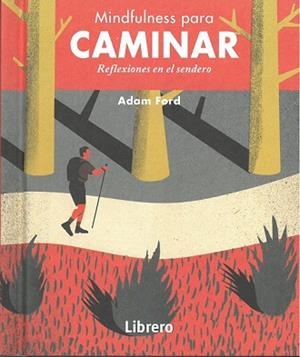 MINDFULNESS PARA CAMINAR REFLEXIONES EN EL SENDERO | 9789463591614 | FORD,ADAMS | Llibres Parcir | Llibreria Parcir | Llibreria online de Manresa | Comprar llibres en català i castellà online