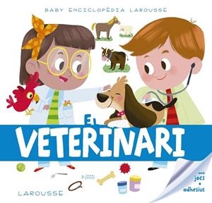 BABY ENCICLOPÈDIA. EL VETERINARI | 9788417273217 | LAROUSSE EDITORIAL | Llibres Parcir | Llibreria Parcir | Llibreria online de Manresa | Comprar llibres en català i castellà online