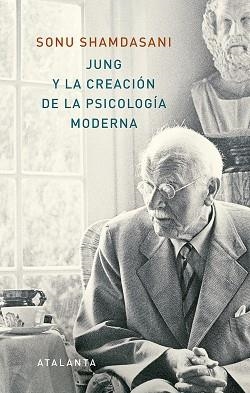 JUNG Y LA CREACIÓN DE LA PSICOLOGÍA MODERNA | 9788494905407 | SHAMDASANI, SONU | Llibres Parcir | Llibreria Parcir | Llibreria online de Manresa | Comprar llibres en català i castellà online