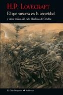 EL QUE SUSURRA EN LA OSCURIDAD | 9788477027706 | LOVECRAFT, HOWARD PHILLIPS | Llibres Parcir | Llibreria Parcir | Llibreria online de Manresa | Comprar llibres en català i castellà online
