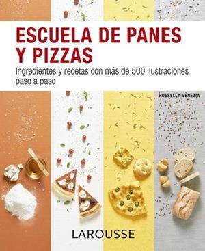 ESCUELA DE PANES Y PIZZAS | 9788416368891 | LAROUSSE EDITORIAL | Llibres Parcir | Librería Parcir | Librería online de Manresa | Comprar libros en catalán y castellano online
