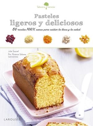 SABORES & BIENESTAR: PASTELES LIGEROS Y DELICIOSOS | 9788416641192 | LAROUSSE EDITORIAL | Llibres Parcir | Librería Parcir | Librería online de Manresa | Comprar libros en catalán y castellano online