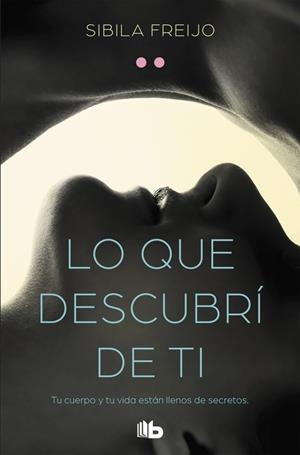 LO QUE DESCUBRÍ DE TI | 9788490708279 | FREIJO, SIBILA | Llibres Parcir | Llibreria Parcir | Llibreria online de Manresa | Comprar llibres en català i castellà online