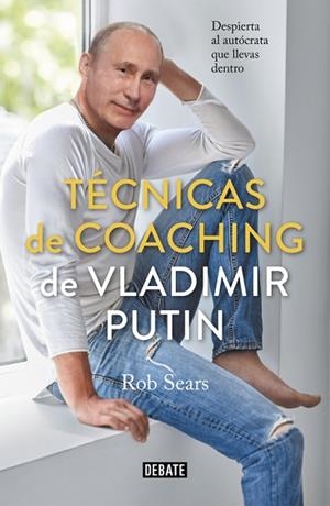 TÉCNICAS DE COACHING DE VLADIMIR PUTIN | 9788499929040 | SEARS, ROBERT | Llibres Parcir | Llibreria Parcir | Llibreria online de Manresa | Comprar llibres en català i castellà online