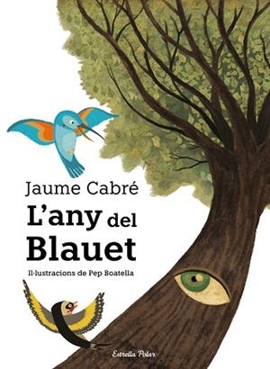 L'ANY DEL BLAUET | 9788491377641 | CABRÉ, JAUME | Llibres Parcir | Llibreria Parcir | Llibreria online de Manresa | Comprar llibres en català i castellà online