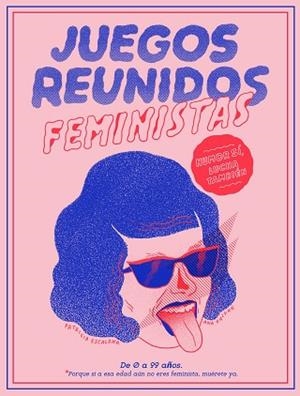 JUEGOS REUNIDOS FEMINISTAS | 9788499987149 | GALVAÑ, ANA/ESCALONA, PATRICIA | Llibres Parcir | Librería Parcir | Librería online de Manresa | Comprar libros en catalán y castellano online