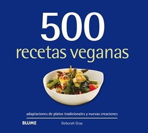 500 RECETAS VEGANAS | 9788417492793 | GRAY, DEBORAH | Llibres Parcir | Llibreria Parcir | Llibreria online de Manresa | Comprar llibres en català i castellà online