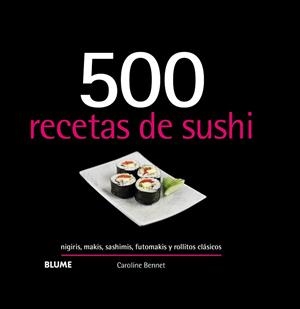 500 RECETAS DE SUSHI (2019) | 9788417492953 | BENNETT, CAROLINE | Llibres Parcir | Librería Parcir | Librería online de Manresa | Comprar libros en catalán y castellano online