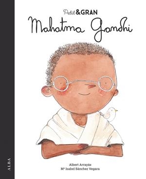 PETIT & GRAN MAHATMA GANDHI | 9788490655238 | SÁNCHEZ VEGARA, Mª ISABEL | Llibres Parcir | Llibreria Parcir | Llibreria online de Manresa | Comprar llibres en català i castellà online