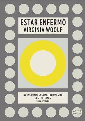 ESTAR ENFERMO / NOTAS DESDE LAS HABITACIONES DE LOS ENFERMOS | 9788490655184 | WOOLF, VIRGINIA/STEPHEN, JULIA | Llibres Parcir | Llibreria Parcir | Llibreria online de Manresa | Comprar llibres en català i castellà online