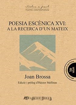 POESIA ESCÈNICA XVI: A LA RECERCA D'UN MATEIX | 9788494927072 | BROSSA, JOAN | Llibres Parcir | Llibreria Parcir | Llibreria online de Manresa | Comprar llibres en català i castellà online
