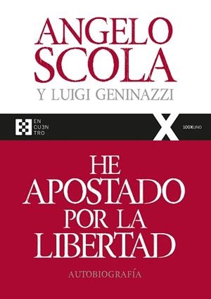 HE APOSTADO POR LA LIBERTAD | 9788490559536 | SCOLA, ANGELO/GENINAZZI, LUIGI | Llibres Parcir | Librería Parcir | Librería online de Manresa | Comprar libros en catalán y castellano online