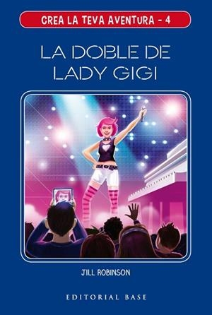 CREA LA TEVA AVENTURA 4. LA DOBLE DE LADY GIGI | 9788417759124 | ROBINSON, JILL | Llibres Parcir | Librería Parcir | Librería online de Manresa | Comprar libros en catalán y castellano online