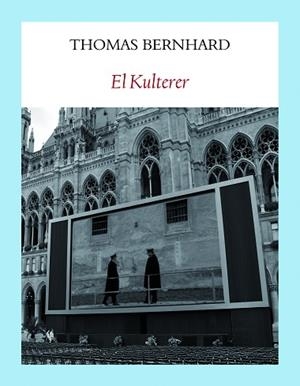 EL KULTERER | 9788494911514 | BERNHARD, THOMAS | Llibres Parcir | Llibreria Parcir | Llibreria online de Manresa | Comprar llibres en català i castellà online