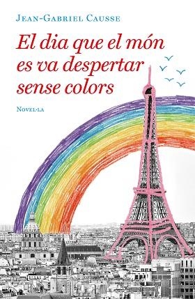 EL DIA QUE EL MÓN ES VA DESPERTAR SENSE COLORS | 9788417444723 | CAUSSE, JEAN-GABRIEL | Llibres Parcir | Librería Parcir | Librería online de Manresa | Comprar libros en catalán y castellano online