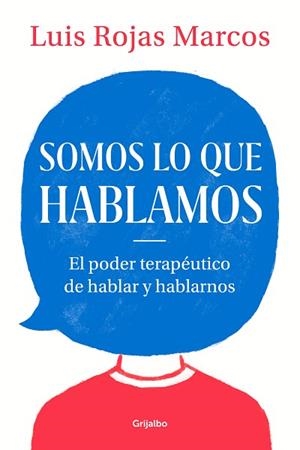 SOMOS LO QUE HABLAMOS | 9788425357619 | ROJAS MARCOS, LUIS | Llibres Parcir | Llibreria Parcir | Llibreria online de Manresa | Comprar llibres en català i castellà online