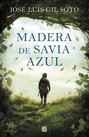 MADERA DE SAVIA AZUL | 9788466665353 | GIL SOTO, JOSÉ LUIS | Llibres Parcir | Llibreria Parcir | Llibreria online de Manresa | Comprar llibres en català i castellà online