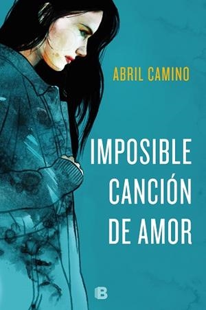 IMPOSIBLE CANCIÓN DE AMOR | 9788466665650 | CAMINO, ABRIL | Llibres Parcir | Llibreria Parcir | Llibreria online de Manresa | Comprar llibres en català i castellà online
