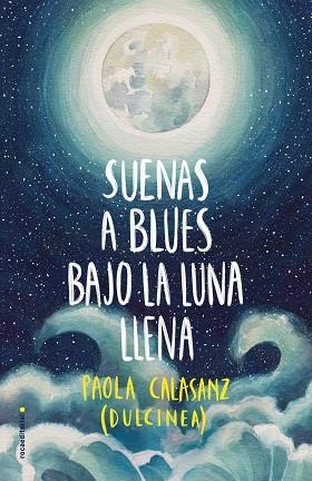 SUENAS A BLUES BAJO LA LUNA LLENA | 9788417305789 | (PAOLA CALASANZ), DULCINEA | Llibres Parcir | Llibreria Parcir | Llibreria online de Manresa | Comprar llibres en català i castellà online