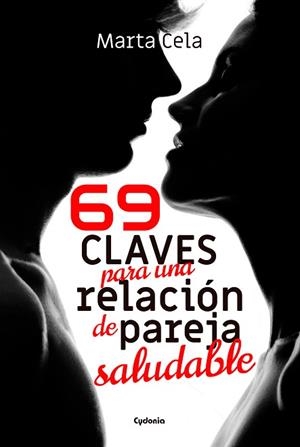69 CLAVES PARA UNA RELACIÓN DE PAREJA SALUDABLE | 9788494832178 | CELA, MARTA | Llibres Parcir | Llibreria Parcir | Llibreria online de Manresa | Comprar llibres en català i castellà online