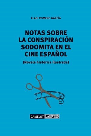 NOTAS SOBRE UNA CONSPIRACIÓN SODOMITA EN EL CINE ESPAÑOL | 9788416783687 | ROMERO GARCÍA, ELADI | Llibres Parcir | Llibreria Parcir | Llibreria online de Manresa | Comprar llibres en català i castellà online