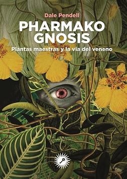 PHARMAKO GNOSIS | 9788416145430 | PENDELL (ESTADOUNIDENSE), DALE | Llibres Parcir | Llibreria Parcir | Llibreria online de Manresa | Comprar llibres en català i castellà online