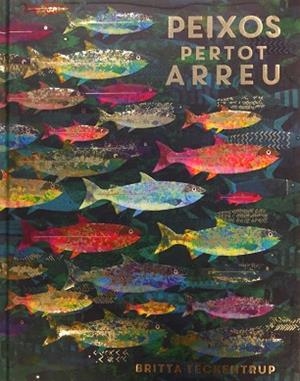 PEIXOS PERTOT ARREU | 9788417497132 | TECKENTRUP, BRITTA | Llibres Parcir | Librería Parcir | Librería online de Manresa | Comprar libros en catalán y castellano online