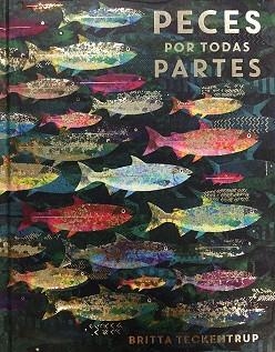 PECES POR TODAS PARTES | 9788417497149 | TECKENTRUP, BRITTA | Llibres Parcir | Librería Parcir | Librería online de Manresa | Comprar libros en catalán y castellano online