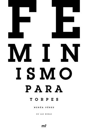 FEMINISMO PARA TORPES | 9788427045309 | PÉREZ DE LAS HERAS, NEREA | Llibres Parcir | Llibreria Parcir | Llibreria online de Manresa | Comprar llibres en català i castellà online