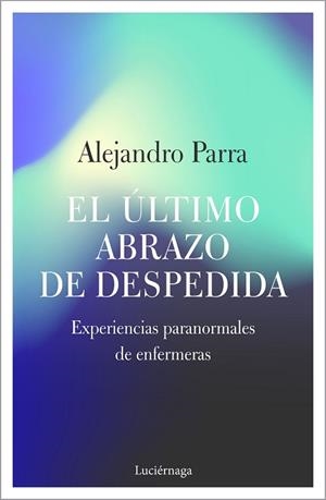 EL ÚLTIMO ABRAZO DE DESPEDIDA | 9788417371654 | PARRA, ALEJANDRO ENRIQUE | Llibres Parcir | Llibreria Parcir | Llibreria online de Manresa | Comprar llibres en català i castellà online