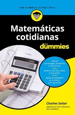 MATEMÁTICAS COTIDIANAS PARA DUMMIES | 9788432905261 | SEITER, CHARLES | Llibres Parcir | Librería Parcir | Librería online de Manresa | Comprar libros en catalán y castellano online