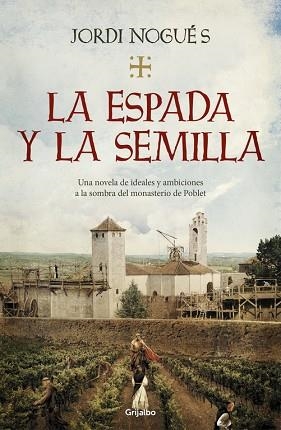 LA ESPADA Y LA SEMILLA | 9788425357848 | NOGUÉS, JORDI | Llibres Parcir | Llibreria Parcir | Llibreria online de Manresa | Comprar llibres en català i castellà online