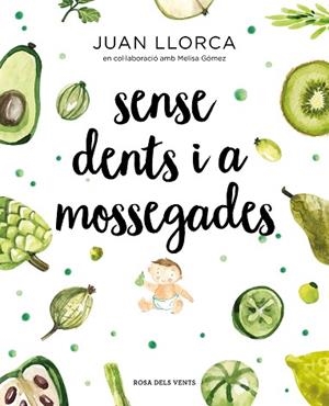 SENSE DENTS I A MOSSEGADES | 9788417627454 | LLORCA, JUAN | Llibres Parcir | Librería Parcir | Librería online de Manresa | Comprar libros en catalán y castellano online