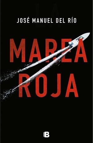 MAREA ROJA | 9788466665391 | DEL RÍO, JOSÉ MANUEL | Llibres Parcir | Llibreria Parcir | Llibreria online de Manresa | Comprar llibres en català i castellà online
