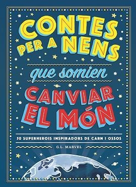 CONTES PER A NENS QUE SOMIEN CANVIAR EL MÓN | 9788417761325 | MARVEL, G.L. | Llibres Parcir | Llibreria Parcir | Llibreria online de Manresa | Comprar llibres en català i castellà online
