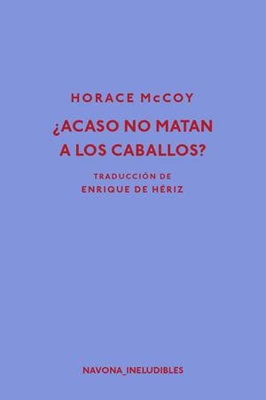 ¿ACASO NO MATAN A LOS CABALLOS? | 9788417181239 | MCCOY, HORACE | Llibres Parcir | Librería Parcir | Librería online de Manresa | Comprar libros en catalán y castellano online
