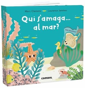 QUI S'AMAGA... AL MAR? | 9788491013303 | CLAMENS, MARC/JAMMES, LAURENCE | Llibres Parcir | Llibreria Parcir | Llibreria online de Manresa | Comprar llibres en català i castellà online