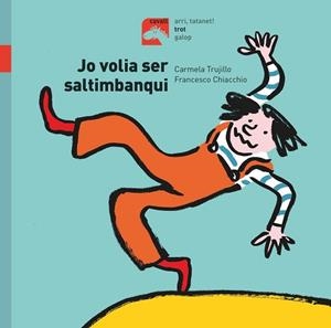 JO VOLIA SER SALTIMBANQUI | 9788491014201 | FERNÁNDEZ TRUJILLO, CARMELA | Llibres Parcir | Llibreria Parcir | Llibreria online de Manresa | Comprar llibres en català i castellà online