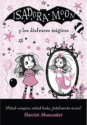 ISADORA MOON Y LOS DISFRACES MÁGICOS (ISADORA MOON) | 9788420487649 | MUNCASTER, HARRIET | Llibres Parcir | Librería Parcir | Librería online de Manresa | Comprar libros en catalán y castellano online