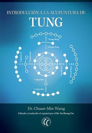 INTRODUCCIÓN A LA ACUPUNTURA DE TUNG | 9788494608735 | WANG, DR. CHUAN MIN | Llibres Parcir | Llibreria Parcir | Llibreria online de Manresa | Comprar llibres en català i castellà online
