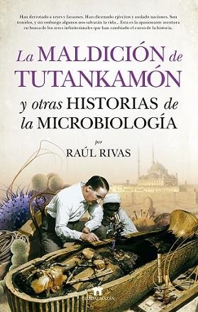 MALDICIÓN DE TUTANKAMÓN Y OTRAS HISTORIAS DE LA MICROBIOLOGÍA, LA | 9788417547011 | RIVAS, RAÚL | Llibres Parcir | Llibreria Parcir | Llibreria online de Manresa | Comprar llibres en català i castellà online