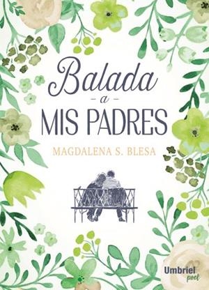 BALADA A MIS PADRES | 9788416517152 | S. BLESA, MAGDALENA | Llibres Parcir | Llibreria Parcir | Llibreria online de Manresa | Comprar llibres en català i castellà online