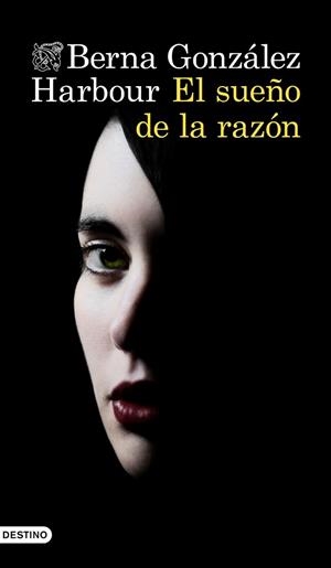EL SUEÑO DE LA RAZÓN | 9788423355310 | GONZÁLEZ HARBOUR, BERNA | Llibres Parcir | Librería Parcir | Librería online de Manresa | Comprar libros en catalán y castellano online