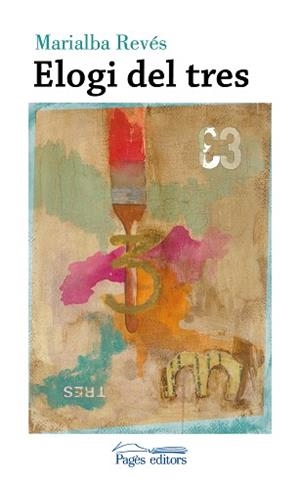 ELOGI DEL TRES | 9788413030623 | REVÉS NORIEGA, MARIALBA | Llibres Parcir | Librería Parcir | Librería online de Manresa | Comprar libros en catalán y castellano online