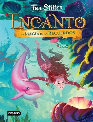 ENCANTO. LA MAGIA DE LOS RECUERDOS | 9788408204374 | STILTON, TEA | Llibres Parcir | Librería Parcir | Librería online de Manresa | Comprar libros en catalán y castellano online