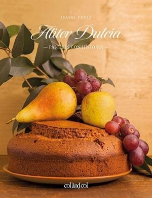 ALITER DULCIA | 9788494867309 | PÉREZ SARDINIA, ISABEL | Llibres Parcir | Librería Parcir | Librería online de Manresa | Comprar libros en catalán y castellano online