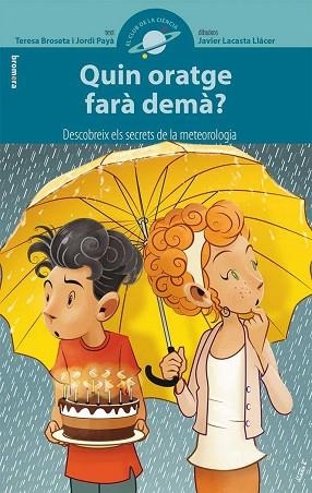 QUIN ORATGE FARÀ DEMÀ? | 9788490266670 | BROSETA FANDOS, TERESA / PAYÀ SERRANO, JORDI | Llibres Parcir | Librería Parcir | Librería online de Manresa | Comprar libros en catalán y castellano online