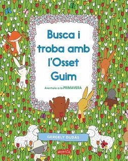 BUSCA I TROBA AMB L'OSSET GUIM. AVENTURA A LA PRIMAVERA | 9788417222413 | DUDÁS, GERGELY | Llibres Parcir | Llibreria Parcir | Llibreria online de Manresa | Comprar llibres en català i castellà online
