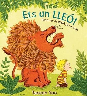 ETS UN LLEÓ! | 9788494743191 | TAEEUN YOO | Llibres Parcir | Librería Parcir | Librería online de Manresa | Comprar libros en catalán y castellano online