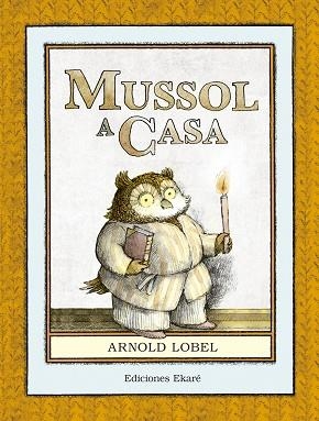 MUSSOL A CASA | 9788494573651 | ARNOLD LOBEL | Llibres Parcir | Librería Parcir | Librería online de Manresa | Comprar libros en catalán y castellano online